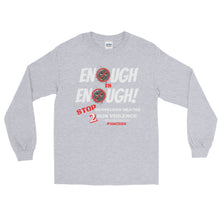 Load image into Gallery viewer, LSS - ENOUGH IS ENOUGH! - Long Sleeve Shirt
