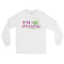 Load image into Gallery viewer, LSS - I&#39;M SPEAKING! -  Long Sleeve Shirt
