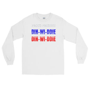 LSS - PROUD PRODUCT OF DIN-WI-DDIE - Long Sleeve Shirt