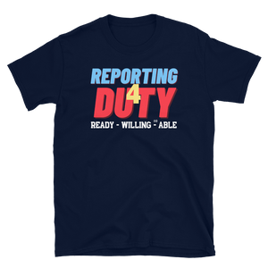 REPORTING 4 DUTY - Short-Sleeve Unisex T-Shirt