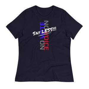 SAY LESS!!! - Women's Relaxed T-Shirt