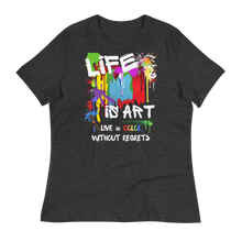 Load image into Gallery viewer, LIFE is ART - Women&#39;s Relaxed T-Shirt
