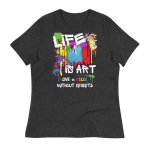 LIFE is ART - Women's Relaxed T-Shirt