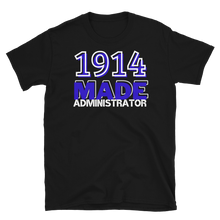 Load image into Gallery viewer, 1914 MADE ADMINISTRATOR - Short-Sleeve Unisex T-Shirt
