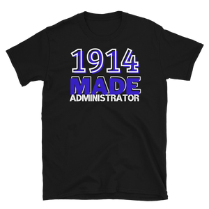 1914 MADE ADMINISTRATOR - Short-Sleeve Unisex T-Shirt