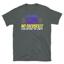 Load image into Gallery viewer, LEVEL UP...NO EXCUSES!!! - Short-Sleeve Unisex T-Shirt
