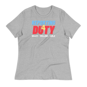 REPORTING 4 DUTY - Women's Relaxed T-Shirt