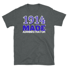 Load image into Gallery viewer, 1914 MADE ADMINISTRATOR - Short-Sleeve Unisex T-Shirt
