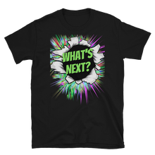 Load image into Gallery viewer, WHAT&#39;S NEXT? - Short-Sleeve Unisex T-Shirt
