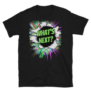 WHAT'S NEXT? - Short-Sleeve Unisex T-Shirt