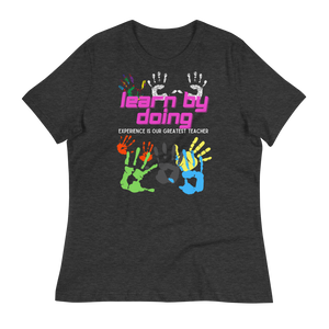 Learn By Doing - Women's Relaxed T-Shirt