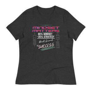 Mindset Matters - Women's Relaxed T-Shirt