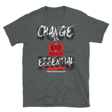 Load image into Gallery viewer, &quot;ON SALE NOW&quot; - LIMITED EDITION!!! 57th ANNIVERSARY of the March on Washington - CHANGE IS ESSENTIAL- Short-Sleeve Unisex T-Shirt
