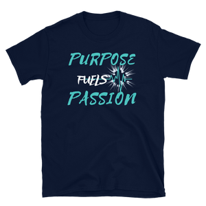 Purpose Fuels Passion Short-Sleeve Unisex T-Shirt