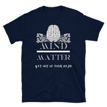 Load image into Gallery viewer, Mind Over Matter - Short-Sleeve Unisex T-Shirt
