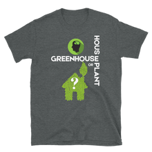 Load image into Gallery viewer, HOUSEPLANT or GREENHOUSE - Short-Sleeve Unisex T-Shirt
