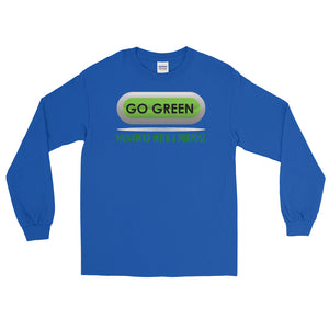 LSS - GO GREEN $ - Long Sleeve Shirt