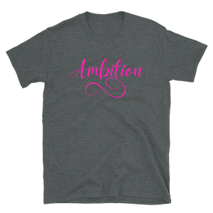 AMBITION (pink)  - Short-Sleeve Unisex T-Shirt