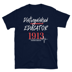 1913 DISTINGUISHED EDUCATOR - Short-Sleeve Unisex T-Shirt