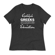 Load image into Gallery viewer, Grateful GREEKS in Education - Women&#39;s Relaxed T-Shirt
