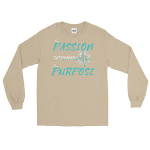 LSS - MY PASSION DETERMINES MY PURPOSE - Long Sleeve Shirt