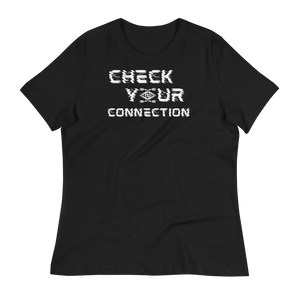 CHECK YOUR CONNECTION - Women's Relaxed T-Shirt