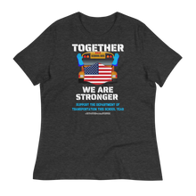 Load image into Gallery viewer, TOGETHER We Are STRONGER - Women&#39;s Relaxed T-Shirt
