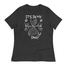 Load image into Gallery viewer, IT&#39;S IN MY DNA - Women&#39;s Relaxed T-Shirt
