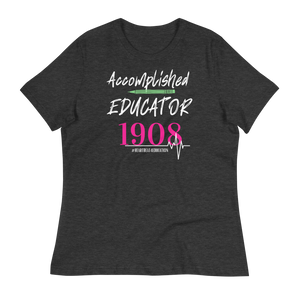 1908 ACCOMPLISHED EDUCATOR  - Women's Relaxed T-Shirt