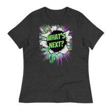 Load image into Gallery viewer, WHAT&#39;S NEXT? - Women&#39;s Relaxed T-Shirt
