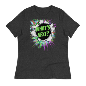 WHAT'S NEXT? - Women's Relaxed T-Shirt