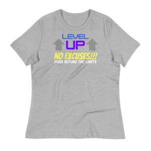 LEVEL UP...NO EXCUSES!!! - Women's Relaxed T-Shirt