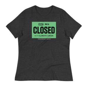 SORRY, WE'RE CLOSED - Women's Relaxed T-Shirt