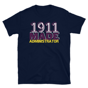 1911 MADE ADMINISTRATOR (OMEGA) - Short-Sleeve Unisex T-Shirt