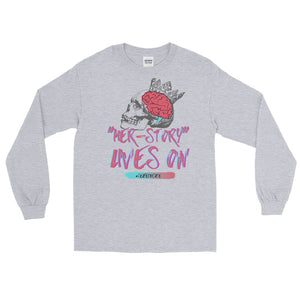 LSS - HER-STORY LIVES ON - Long Sleeve Shirt