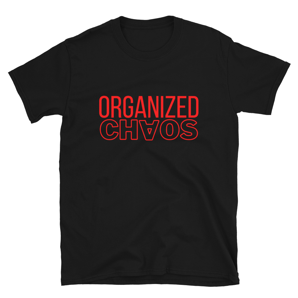 ORGANIZED CHAOS - Short-Sleeve Unisex T-Shirt