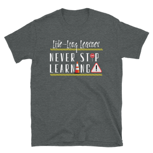 Life-Long Learner -Short-Sleeve Unisex T-Shirt