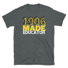 Load image into Gallery viewer, 1906 MADE EDUCATOR - Short-Sleeve Unisex T-Shirt
