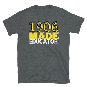 1906 MADE EDUCATOR - Short-Sleeve Unisex T-Shirt