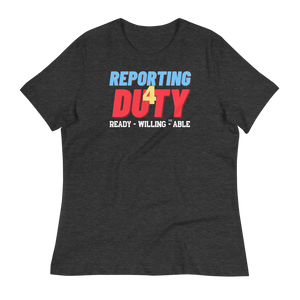 REPORTING 4 DUTY - Women's Relaxed T-Shirt