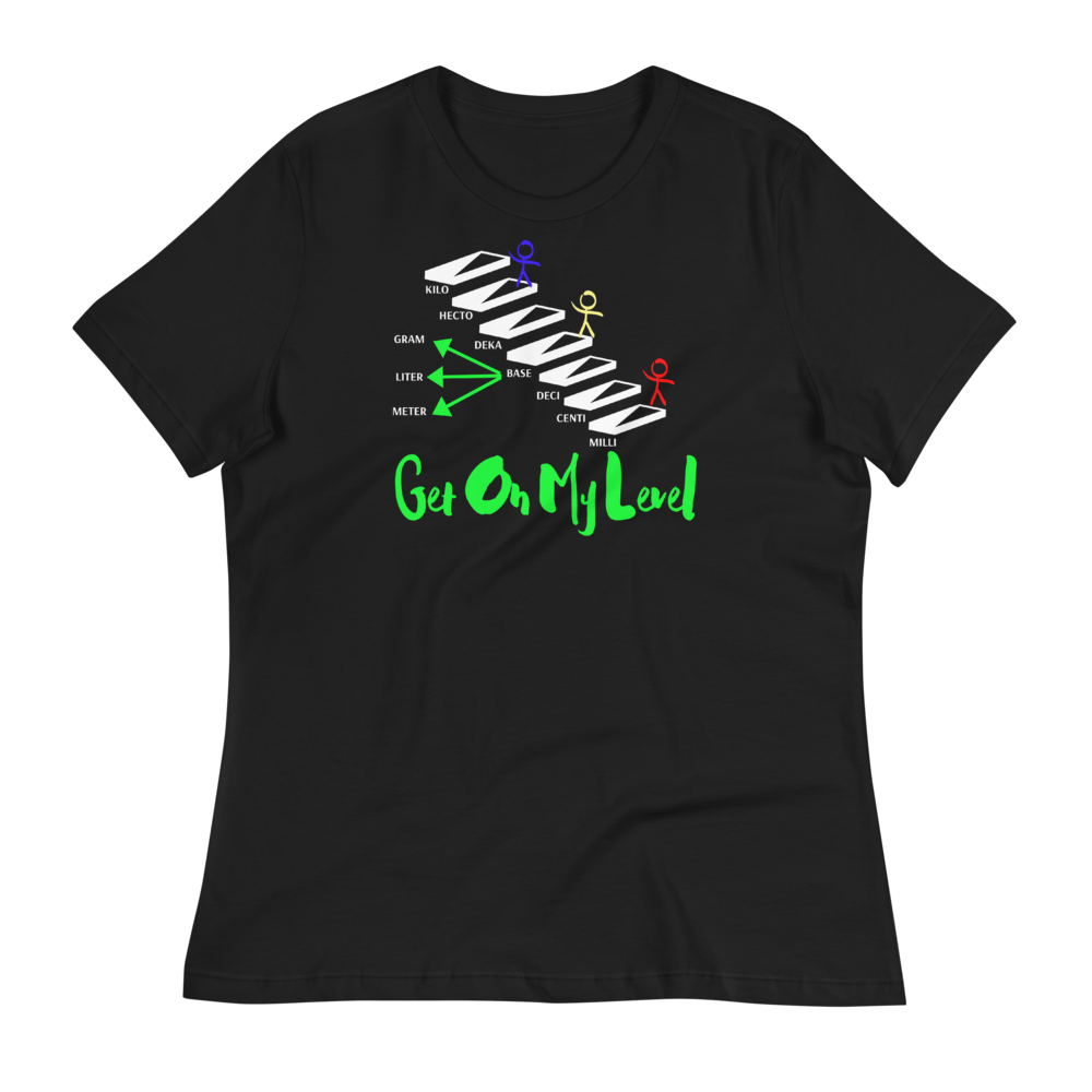 GET ON MY LEVEL - Women's Relaxed T-Shirt