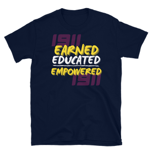 1911 (OMEGA) EARNED, EDUCATED, and EMPOWERED - Short-Sleeve Unisex T-Shirt