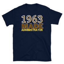 Load image into Gallery viewer, 1963 MADE ADMINISTRATOR - Short-Sleeve Unisex T-Shirt
