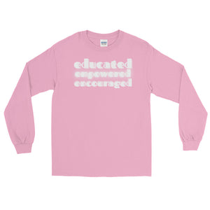 LSS - EDUCATED...EMPOWERED...ENCOURAGED - Long Sleeve Shirt