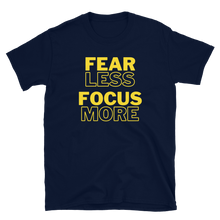 Load image into Gallery viewer, FEAR LESS FOCUS MORE - Short-Sleeve Unisex T-Shirt
