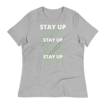 Load image into Gallery viewer, STAY UP - Women&#39;s Relaxed T-Shirt
