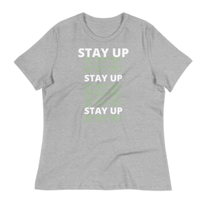 STAY UP - Women's Relaxed T-Shirt