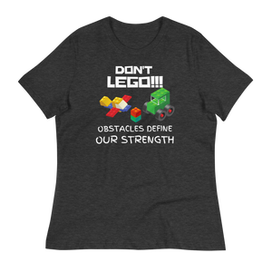 DON'T LEGO!!! - Women's Relaxed T-Shirt