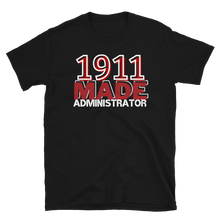 Load image into Gallery viewer, 1911 MADE ADMINISTRATOR (KAPPA)  - Short-Sleeve Unisex T-Shirt
