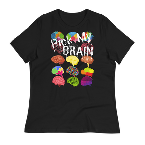 PICK MY BRAIN - Women's Relaxed T-Shirt